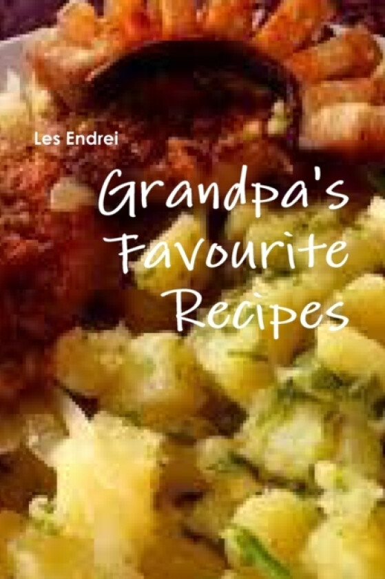 Grandpa's Favourite Recipes av Les Endrei (Paperback)