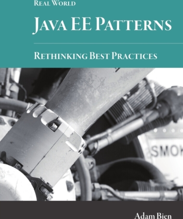 Real World Java EE Patterns-Rethinking Best Practices av Adam Bien (Paperback)