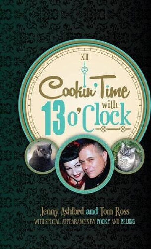Cookin' Time with 13 O'Clock av Jenny Ashford, Tom Ross (Hardcover)