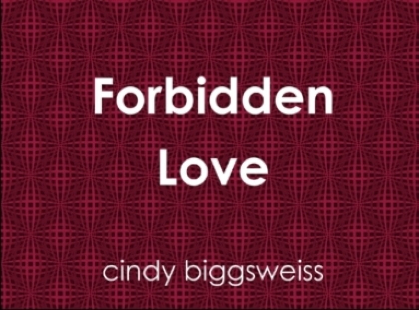 Forbidden Love av Cindy Biggsweiss (Paperback)
