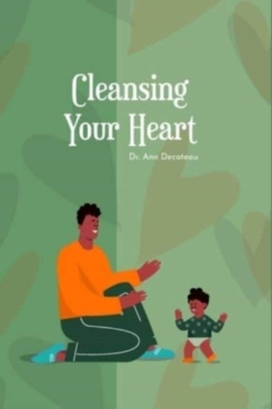 CLEANSING YOUR HEART - Book 2 av Dr Ann Decoteau (Hardcover)