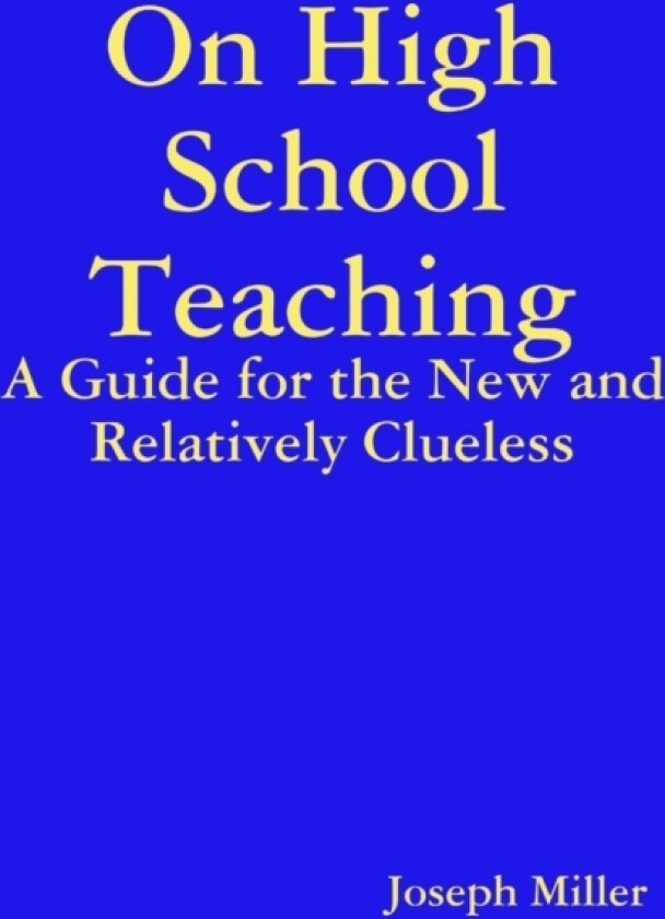 On High School Teaching av Joseph Miller (Paperback)