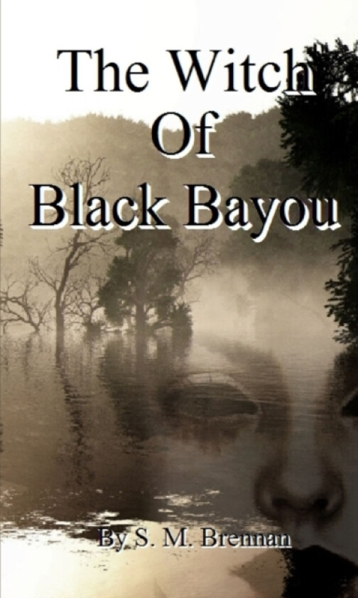 The Witch Of Black Bayou av S.M. Brennan (Paperback)