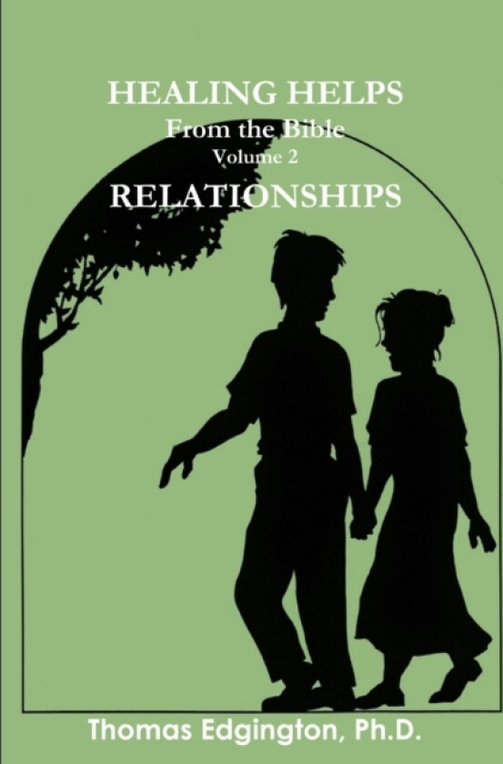 HEALING HELPS from the Bible Volume 2 Relationships av Ph.D. Dr.Thomas Edgington (Paperback)