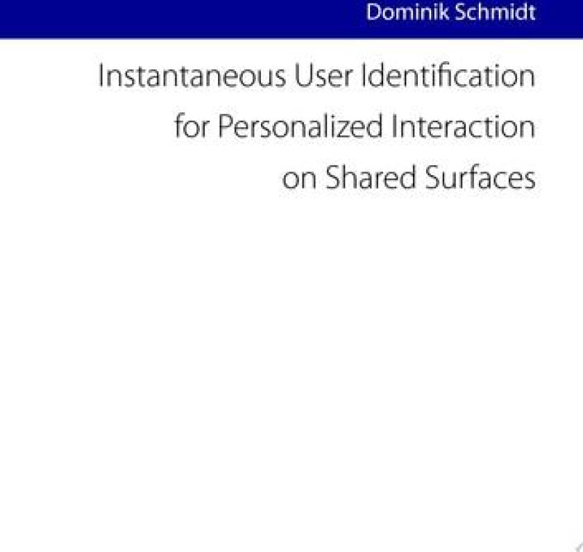Instantaneous User Identification for Personalized Interaction on Shared Surfaces av Dominik Schmidt (Paperback)