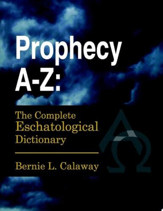 Prophecy A-Z av Bernie L Calaway (Paperback)