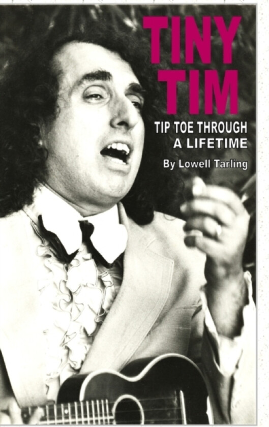 Tiny Tim Tiptoe Through a Lifetime av Lowell Tarling (Hardcover)