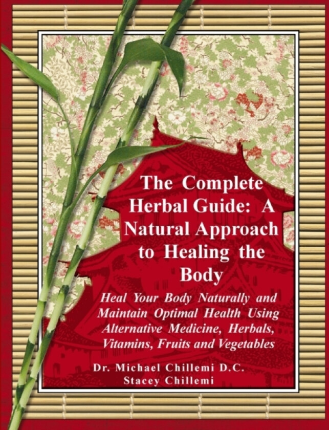 The Complete Herbal Guide av Stacey Chillemi, Dr Michael Chillemi D C (Paperback)