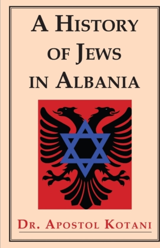 A History of Jews in Albania av Apostol Kotani (Paperback)