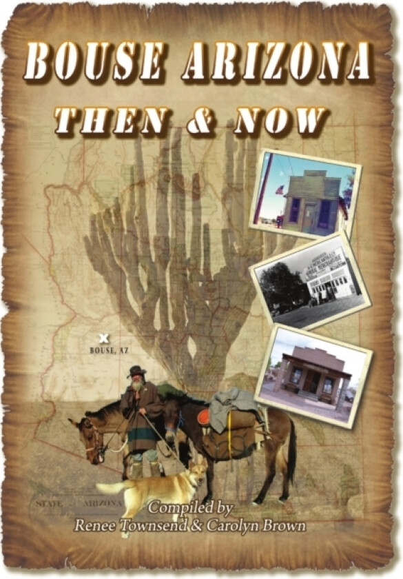 Bouse Arizona Then and Now av Renee Townsend, Carolyn Brown (Paperback)