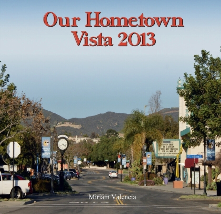 Our Hometown: Vista 2013 av Miriam Valencia (Paperback)