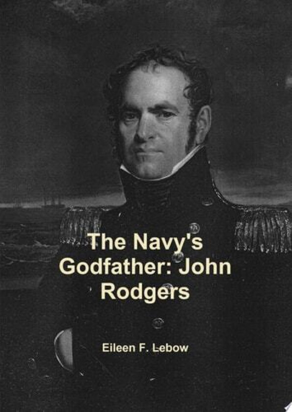 The Navy's Godfather av Eileen F LeBow (Hardcover)