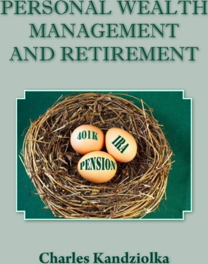 Personal Wealth Management and Retirement av Charles Kandziolka (Paperback)