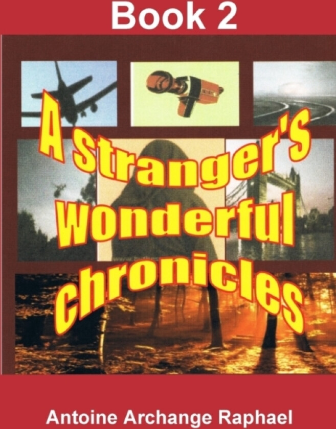 A Stranger's Wonderful Chronicles, Book 2 av self-publisher Antoine Archange Raphael (Paperback)