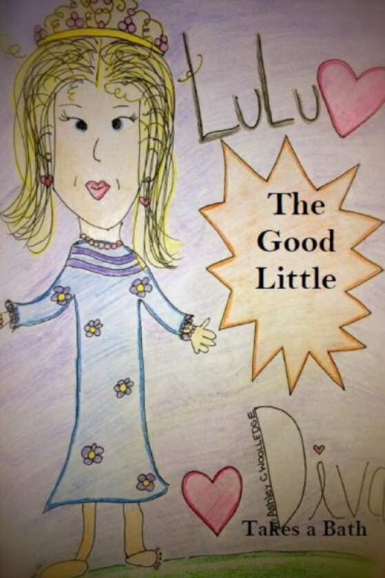 Lulu the Good Little Diva: Takes a Bath av Ashley Woolledge (Paperback)