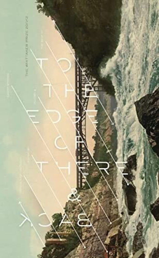 To the Edge of There & Back av winners of The Whittaker Prize 2011/12 (Paperback)