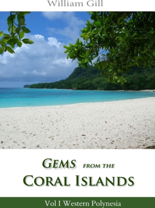 Gems from the Coral Islands: Vol 1, Western Polynesia av William Gill (Paperback)