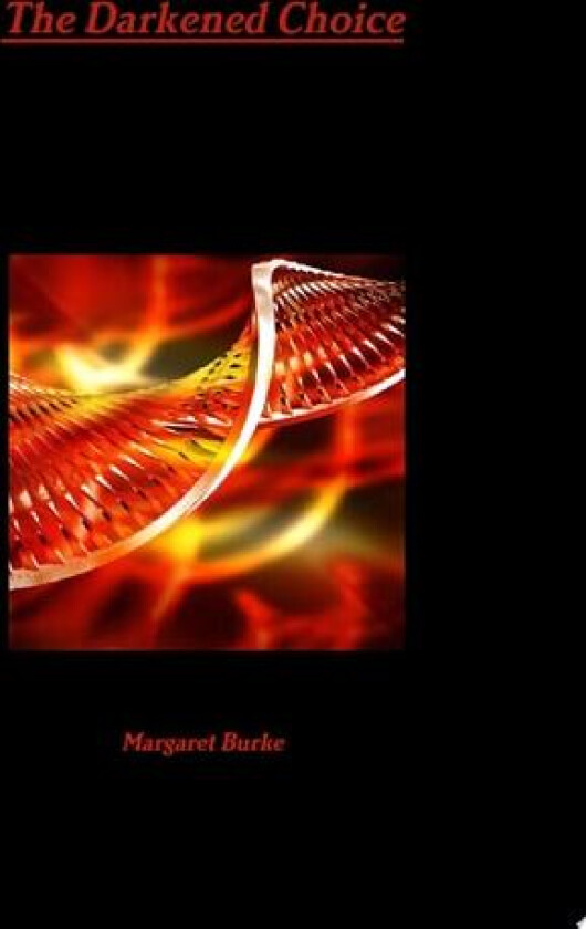 The Darkened Choice av Margaret Burke (Paperback)