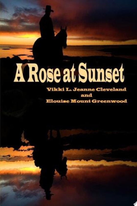 A Rose at Sunset av Vikki L Jeanne Cleveland (Paperback)