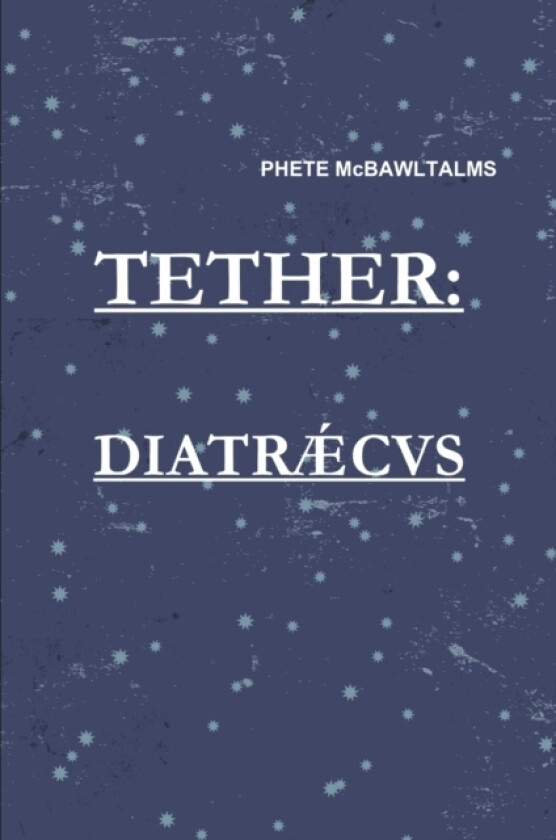 Tether-Diatraecus av PHETE McBAWLTALMS (Paperback)