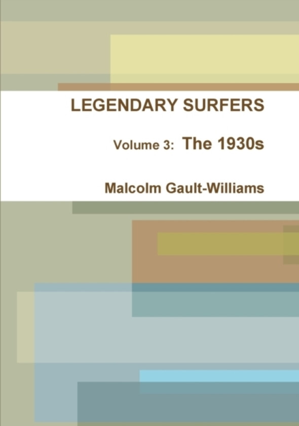 LEGENDARY SURFERS Volume 3: The 1930s av Malcolm Gault-Williams (Paperback)