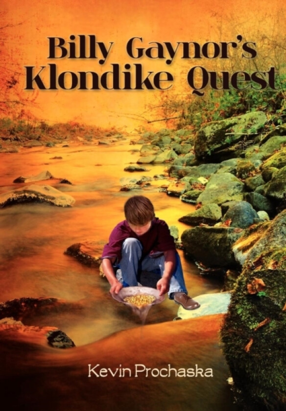 Billy Gaynor's Klondike Quest av Kevin Prochaska (Hardcover)