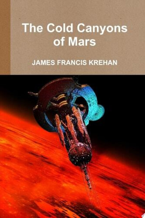 The Cold Canyons of Mars av James Krehan (Paperback)