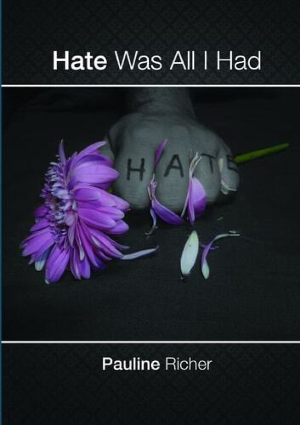 Hate Was All I Had av Pauline Richer (Paperback)