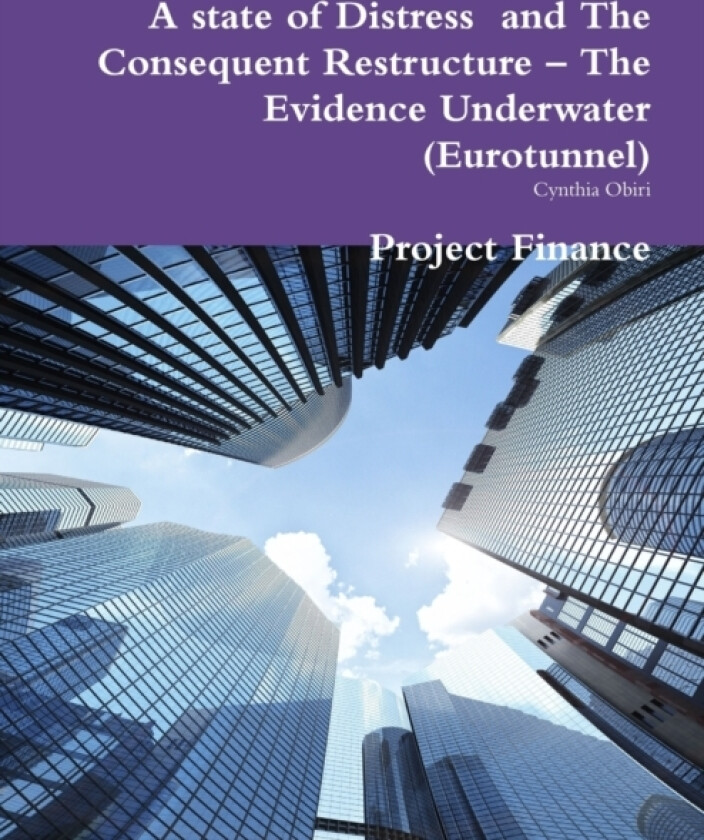 A State of Distress and The Consequent Restructure - The Evidence Underwater (Eurotunnel) av Cynthia Obiri (Paperback)