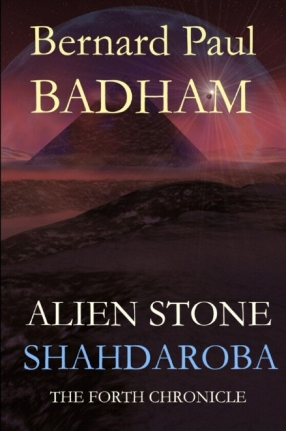 Shahdaroba - Alien Stone av Bernard Paul Badham (Paperback)