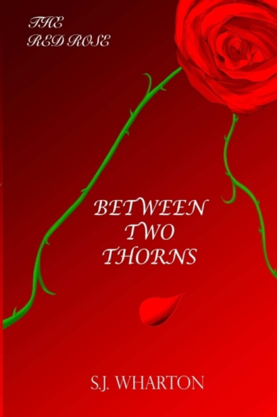 Between Two Thorns (The Red Rose #1) av S J Wharton (Paperback)