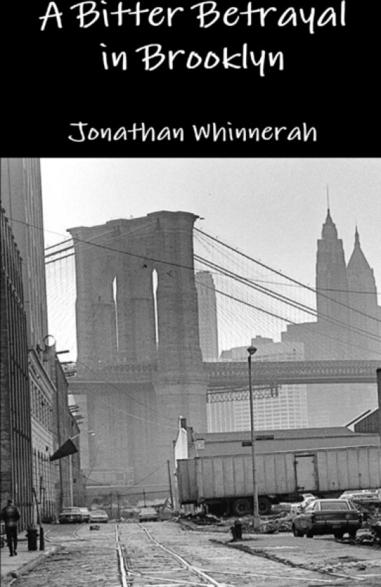 A Bitter Betrayal in Brooklyn av Jonathan Whinnerah (Paperback)