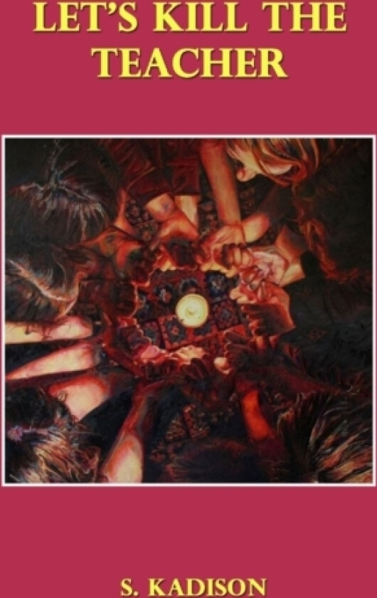 Let's Kill the Teacher av S Kadison (Paperback)