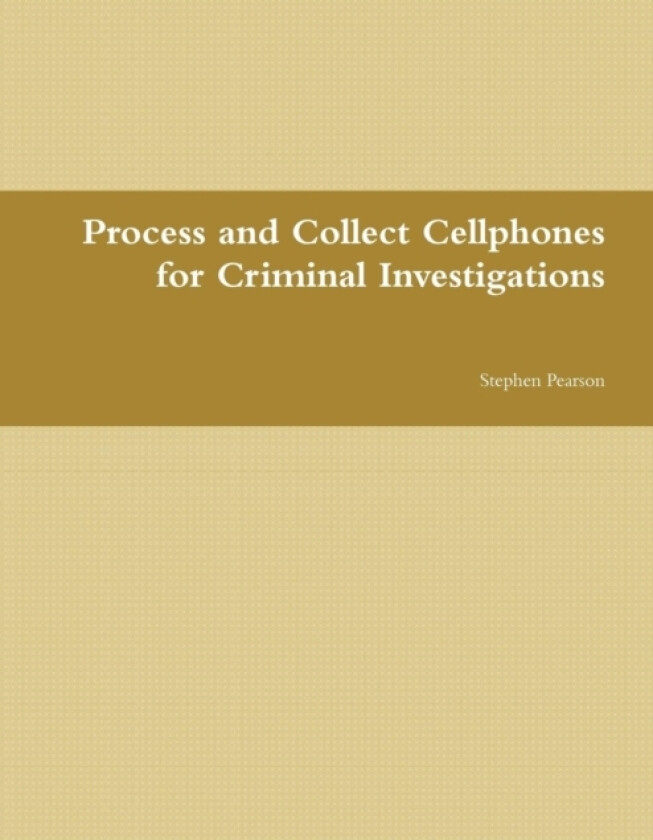 Cell Phone Collection as Evidence Guide av Stephen Pearson (Paperback)