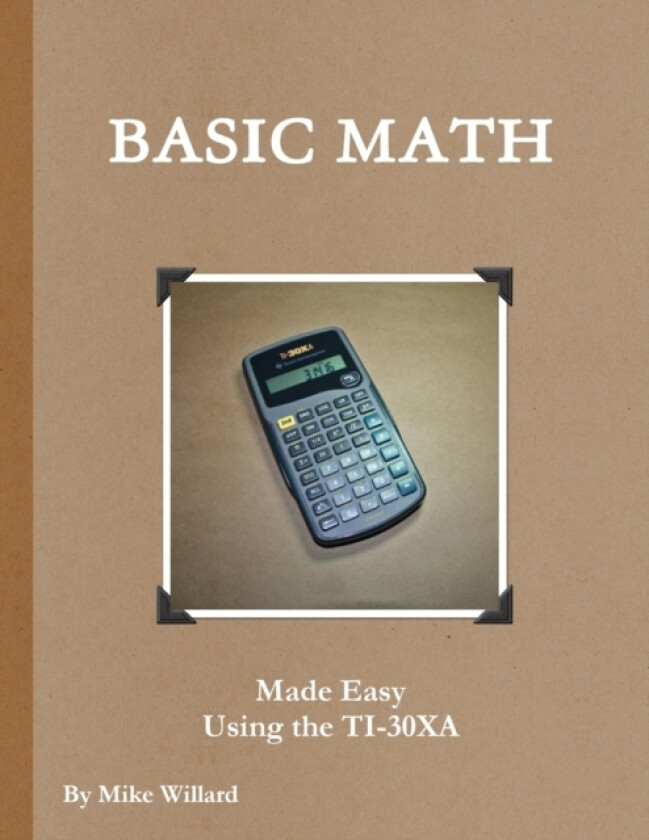 Basic Shop Math Made Easy Using the TI-30XA av mike willard (Paperback)