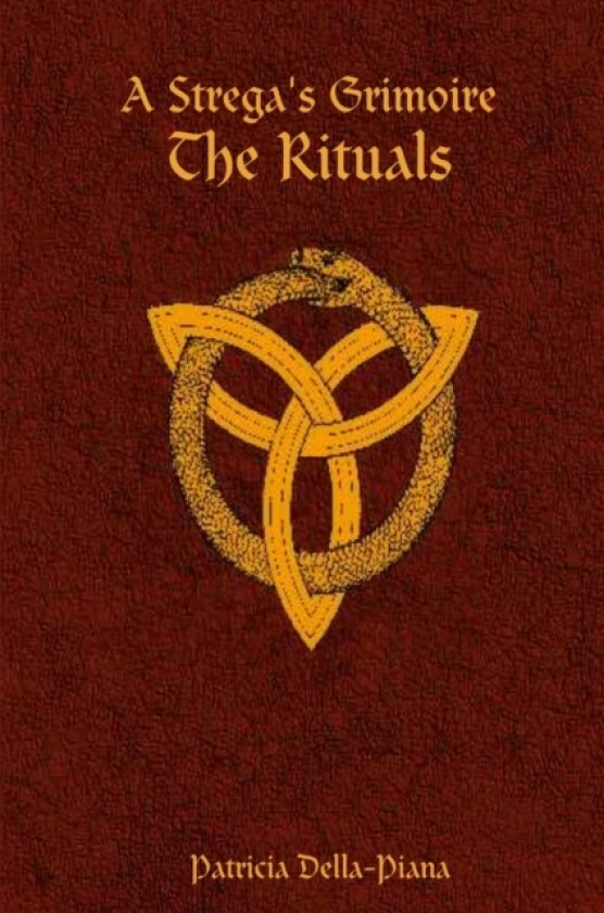 A Strega's Grimoire: The Rituals av Patricia Della-Piana (Paperback)