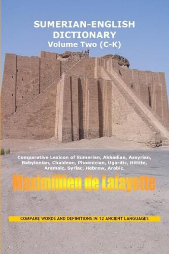 Sumerian English Dictionary. Vol. 2: Vocabulary And Conversation. av Maximillien De Lafayette (Paperback)