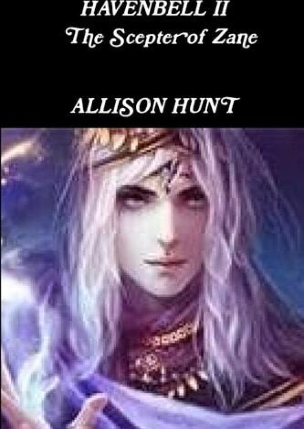 Havenbell 2 - The Scepter of Zane (Paperback) Allison Hunt av Allison Hunt (Paperback)