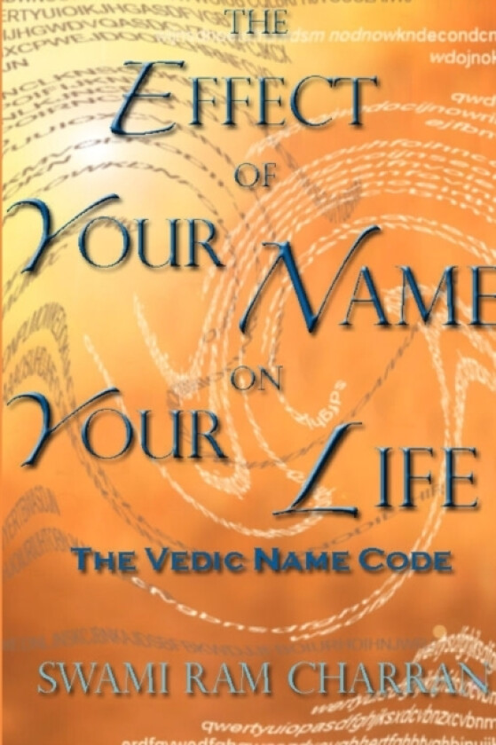 The Effect of Your Name on Your Life - The Vedic Name Code av SWAMI RAM CHARRAN (Paperback)