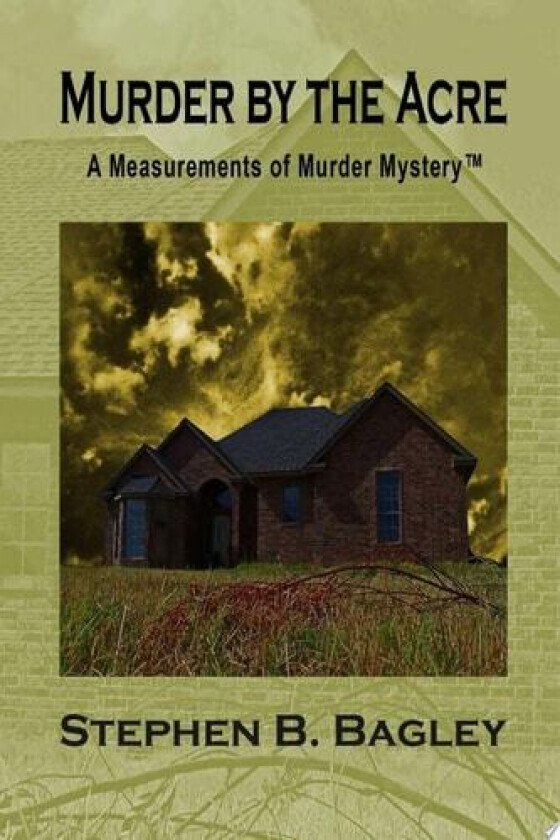 Murder by the Acre (Second Edition) av Stephen B. Bagley (Paperback)