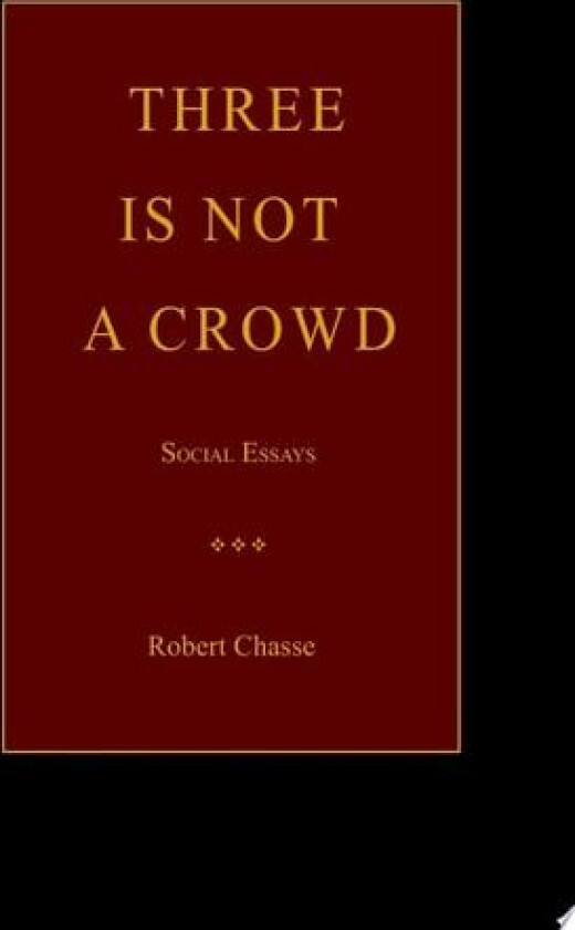 Three is Not a Crowd av Robert Chasse (Paperback)
