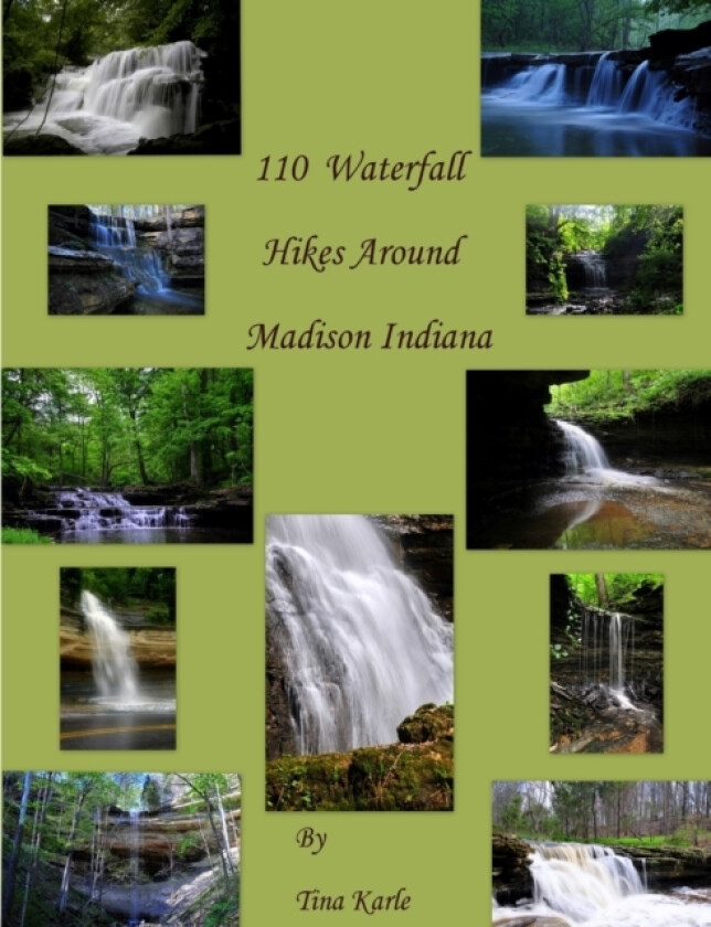 110 Waterfall Hikes Around Madison Indiana av Tina Karle (Paperback)