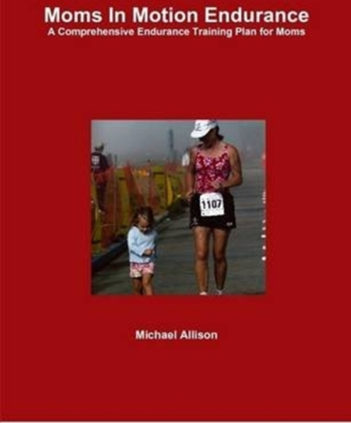 Moms In Motion Endurance av Michael Allison (Paperback)