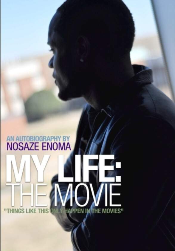 My Life: the Movie av Nosaze Enoma (Paperback)