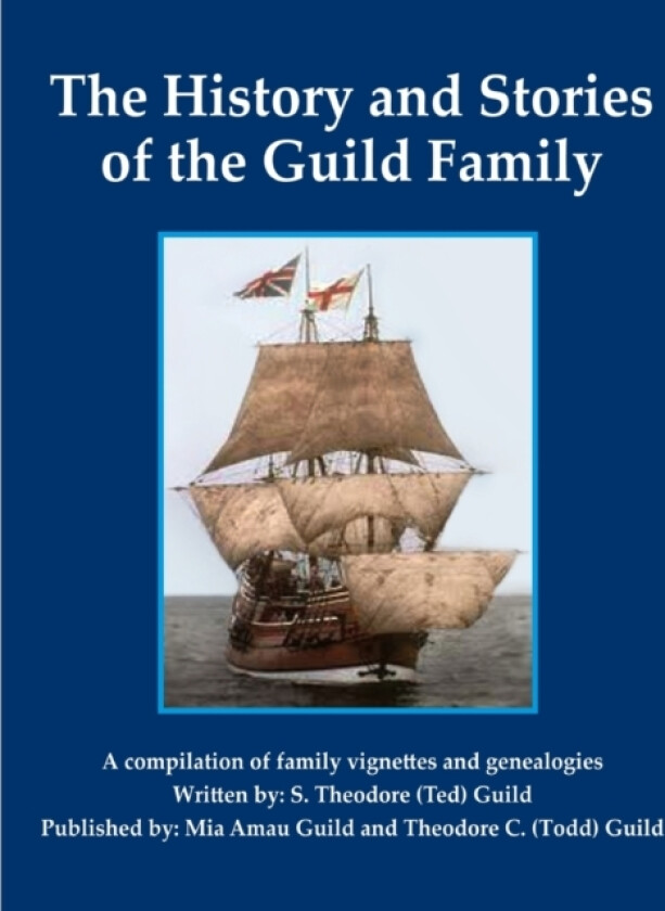 The History and Stories of the Guild Family av S Theodore Jr Guild (Paperback)
