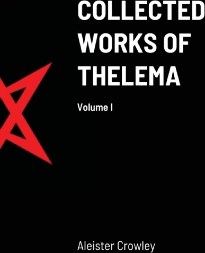 Collected Works of Thelema Volume I av Aleister Crowley (Hardcover)