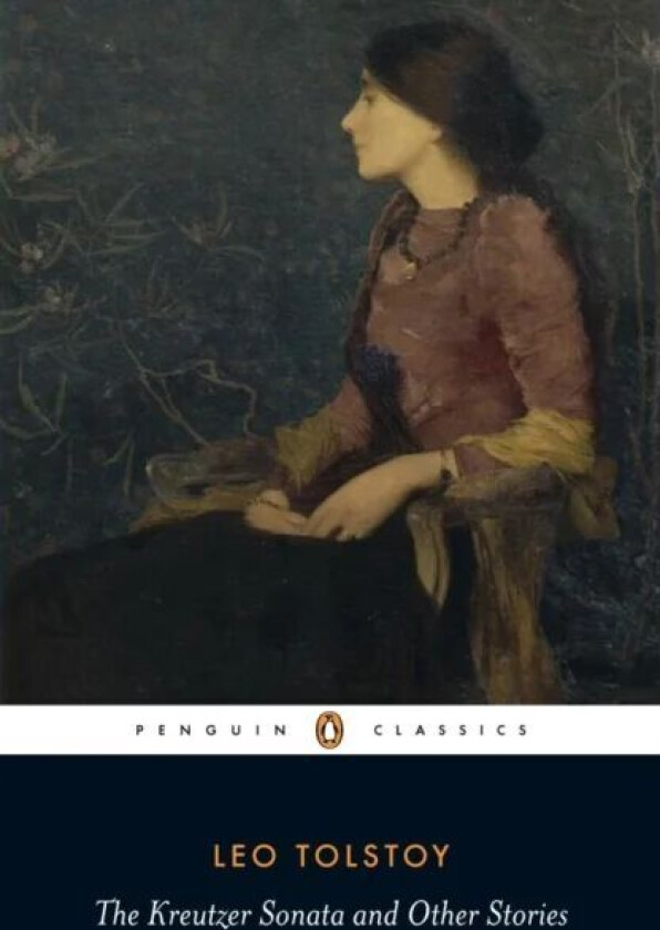 The Kreutzer Sonata and Other Stories av Leo Tolstoy