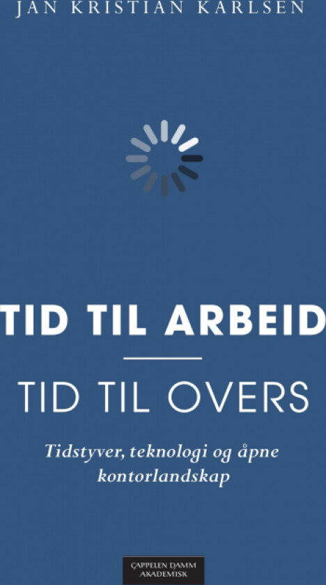 Tid til arbeid - tid til overs av Jan Kristian Karlsen