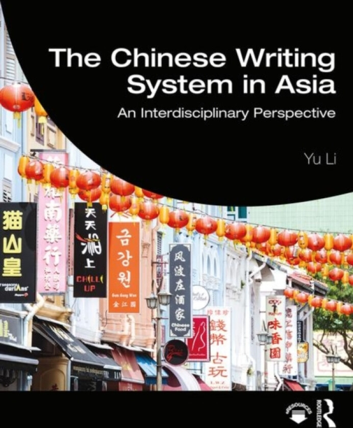 The Chinese Writing System in Asia av Yu Li (Paperback)