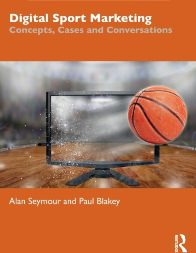 Digital Sport Marketing av Alan Seymour, Paul Blakey (Paperback)
